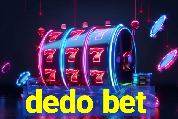 dedo bet